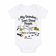 Load image into Gallery viewer, My Mommy Sees Dead People. She's a Coroner. Baby Onesie