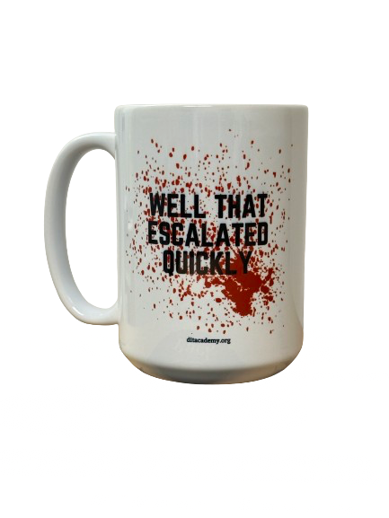 That Escalated Quickly Mug