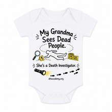 Load image into Gallery viewer, My Mommy Sees Dead People. She's a Coroner. Baby Onesie
