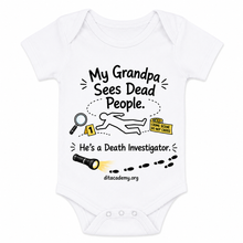 Load image into Gallery viewer, My Mommy Sees Dead People. She's a Coroner. Baby Onesie
