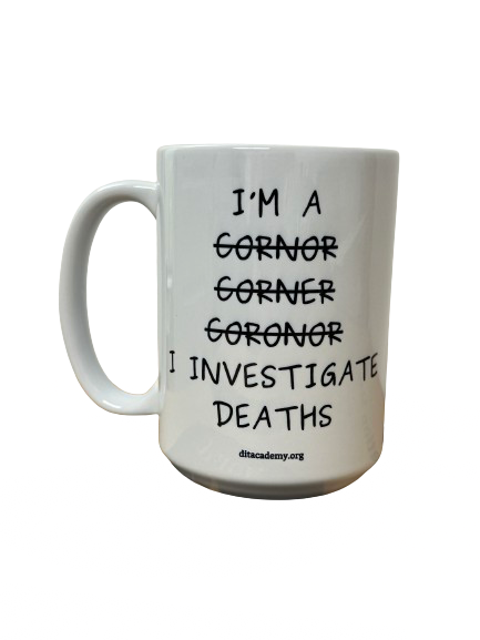 I Investigate Deaths Coroner Mug